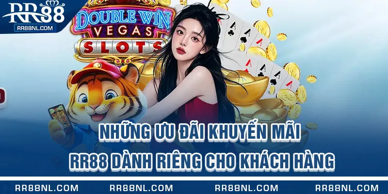 Những ưu đãi khuyến mãi RR88 dành riêng cho khách hàng