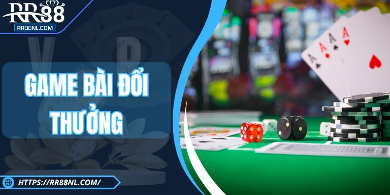 Game Bài Đổi Thưởng RR88 - Cung Cấp Trải Nghiệm Cực Hay